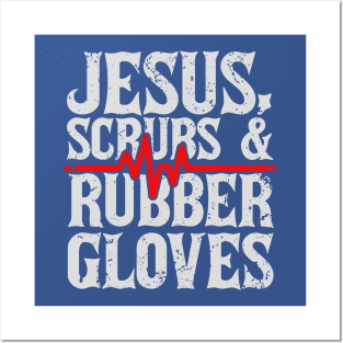 Jesus, Scrubs And Rubber Gloves Posters and Art